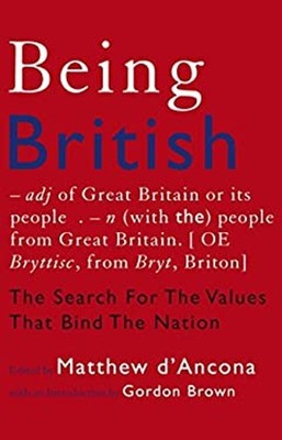 Being British : The Search for the Values That Bind the Nation Ma