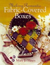 Making Romantic Fabric-covered Boxes by Hiney, Mary Jo Hardback Book The Cheap