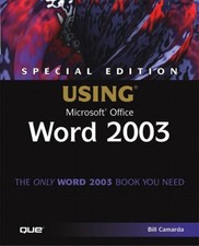 Special Edition Using Microsoft Office Word 2003 By Bill Camarda