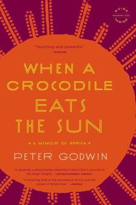 When a Crocodile Eats the Sun: A Memoir of - paperback, 0316018716, Peter Godwin