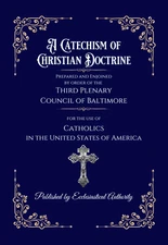 A Catechism of Christian Doctrine The Original 1885AD Baltimore Catechism