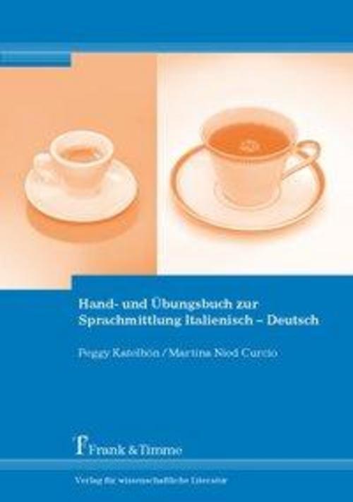 Hand- Und Übungsbuch Zur Sprachmittlung Italienisch - Deutsch, Peggy