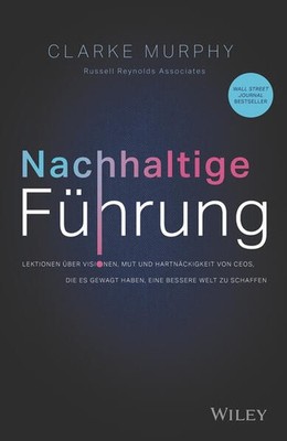 Nachhaltige Führung | Clarke Murphy | deutsch