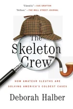 Skeleton Crew : How Amateur Sleuths Are Solving America's Coldest Cases, Pape...