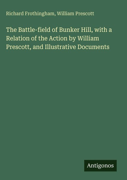 Richard Frothingham (U. A.) | The Battle-Field Of Bunker Hill, With A...-image