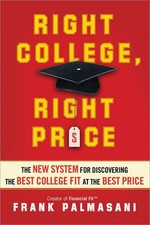 Right College, Right Price: The New System for Discovering the Best College Fit