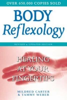Body Reflexology: Healing at Your Fingertips - Paperback - GOOD