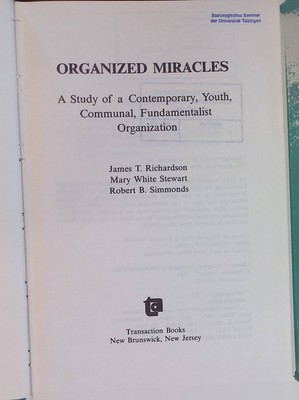 Organized Miracles: A Study of a Contemporary, Youth, Communal, Fundamentalist O