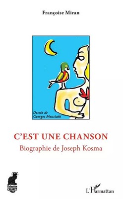 C'ist ein Lied: Biographie von Joseph Kosma, Françoise Miran