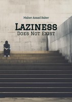 Laziness Does Not Exist Maher Asaad Baker