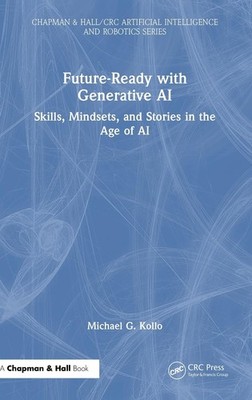Future-Ready with Generative AI: Skills, Mindsets, and Stories in the  Hardcover