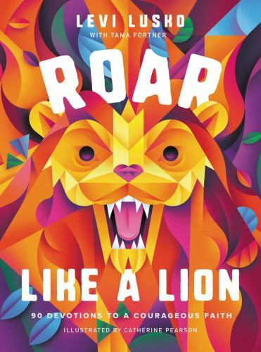 Roar Like a Lion: 90 Devotions to a Courageou- 1400224365, Levi Lusko, hardcover