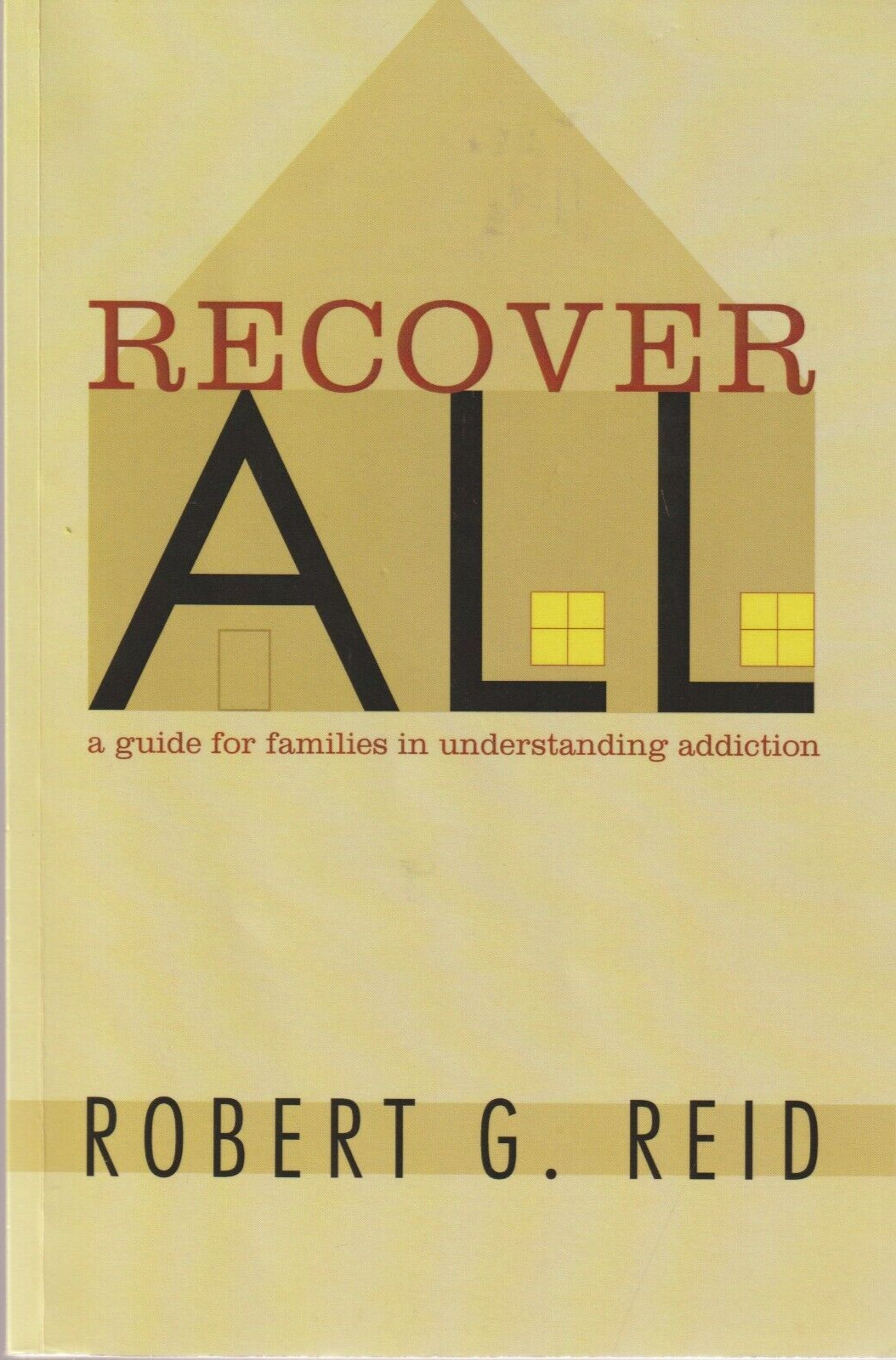 Recover All: A Guide for Families Understanding Addiction, Alcoholics Anonymous