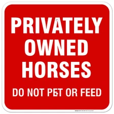 Privately Owned Horses Sign, Do Not Feed Horses Sign,
