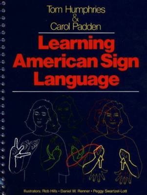 Learning American Sign Language by Tom Humphries, Carol Padden
