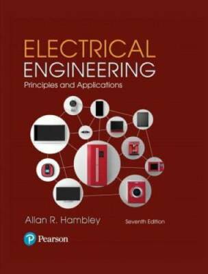 Electrical Engineering: Principles & Applications (7th Edition) - GOOD