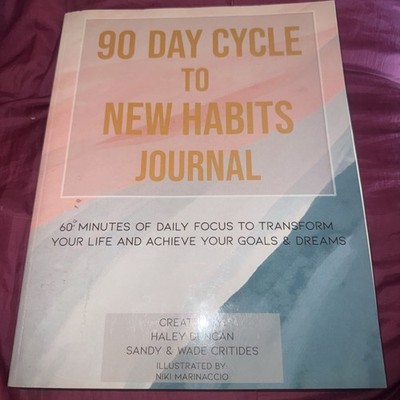90 Day Cycle to New Habits Journal: 60 Minutes of Daily Foc... by Critides, Wade