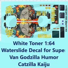 White Toner 1:64 Waterslide Decal for Super Van Godzilla Humor Catzilla Kaiju