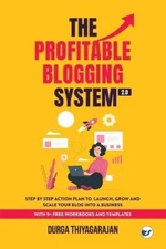 Durga Thiyagara The Profitable Blogging System 2.0 : Ste (Paperback) (UK IMPORT)