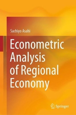 Econometric Analysis of Regional Economy by Sachiyo Asahi Hardcover Book
