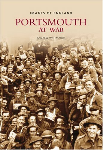 Portsmouth at War By Andrew Whitmarsh