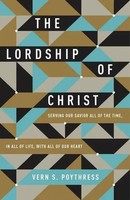 The Lordship Of Christ | Vern S. Poythress | Englisch | Taschenbuch | 2016
