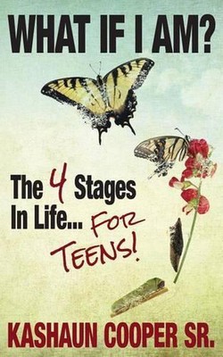 Was wäre wenn ich? Die vier Phasen im Leben... für Teens!! von Kashaun Cooper, Sr (Engl