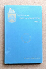 Notices of the Leigh of Addington Family: Sweetman 1860: 1887. Limited Edition.