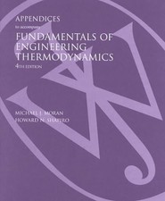 FUNDAMENTALS OF ENGINEERING THERMODYNAMICS APPENDICES By Michael J. Moran