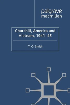Churchill, America and Vietnam, 1941-45 T. Smith Taschenbuch xi Englisch 2011