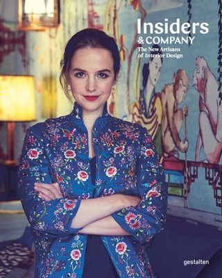 Insiders & Company: The New Artisans of Interior Design Gestalten