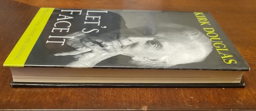 KIRK DOUGLAS AUTOGRAPHED "LET'S FACE IT"  2007 HOLLYWOOD LEGEND AUTOBIOGRAPHY - Picture 6 of 7