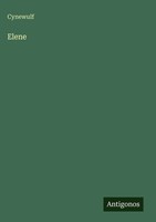 Cynewulf | Elene | Buch | Deutsch (2025) | 112 S. | Antigonos Verlag
