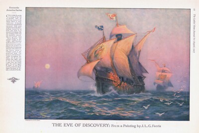 The Eve of Discovery - Columbus' Ship - by J. L. G. Ferris -1917 Antique Print