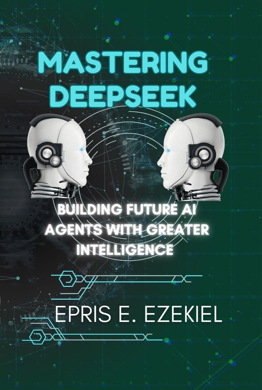 Epris E Ezekiel Mastering DeepSeek (Tascabile)