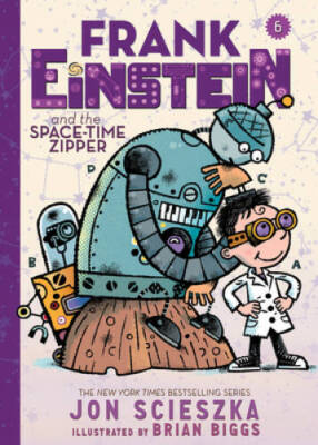 Frank Einstein and the Space-Time Zipper (Frank Einstein series #6): B - GOOD