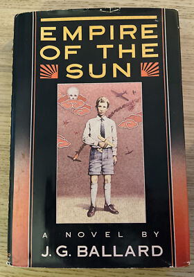 Empire of the Sun: a novel by J.G. Ballard. (1984 Simon & Schuster HCDJ)