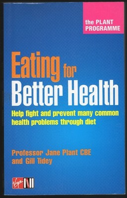 Eating for Better Health : Help Fight and Prevent Many Common Health Problems