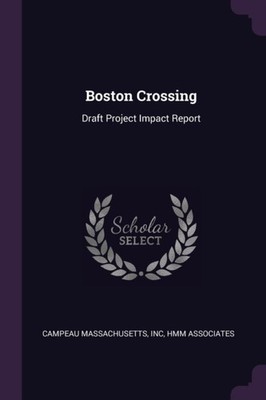 Campeau Massachusett - Boston Crossing  Draft Project Impact Report -  - X555z