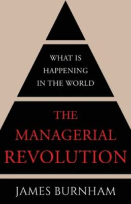 The Managerial Revolution: What is Happening in the World, Burnham, James, New B