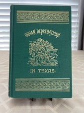 INDIAN DEPREDATIONS IN TEXAS By J. W. Wilbarger - Hardcover Very Good Condition