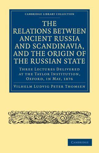 The Relations between Ancient Russia and Scandinavia, and the Origin of the Rus…