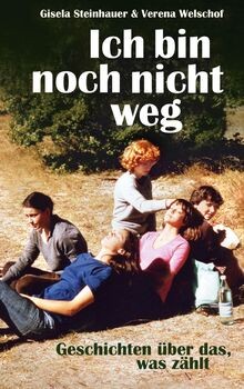 Ich bin noch nicht weg: Geschichten über das, was z... | Buch | Zustand sehr gut