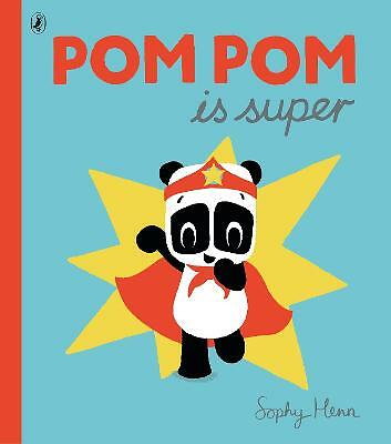 Pom Pom is Super by Sophy Henn (Paperback, 2016)