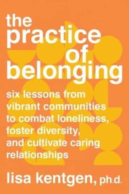 The Practice of Belonging by Lisa Kentgen (Paperback Book)