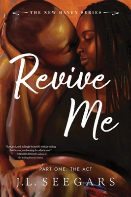 Revive Me: Part One: The Act by J.L. Seegars (Paperback Book)