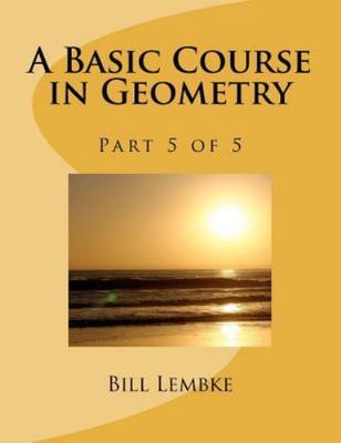 Basic Course in Geometry, Paperback by Lembke, Bill, Brand New, Free shipping...