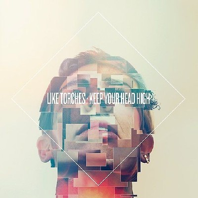 Like Torches - Keep Your Head High