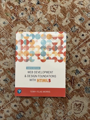 Web Development and Design Foundations with HTML5 by Terry Felke-Morris... 9th E
