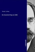 Ludwig Burger | Der Deutsche Krieg Von 1866 | Taschenbuch | Deutsch